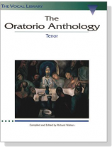 The Oratorio Anthology , Tenor The Oratorio Anthology , Tenor