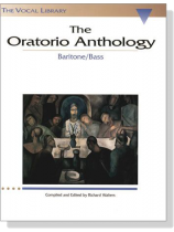 The Oratorio Anthology , Baritone/Bass The Oratorio Anthology , Baritone/Bass
