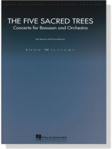 John Williams【The Five Sacred Trees】Concerto for Bassoon and Orchestra John Williams【The Five Sacred Trees】Concerto for Bassoon and Orchestra