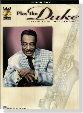 Play the Duke : 11 Ellington Jazz Classics【CD+樂譜】for Tenor Sax