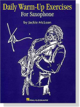 Daily Warm-Up Exercises for Saxophone Daily Warm-Up Exercises for Saxophone