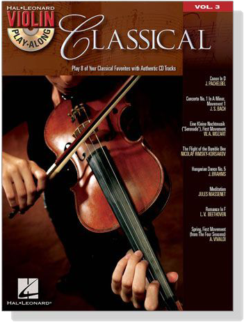 Classical【CD+樂譜】Play 8 of Your Classical Favorites with Authentic CD Tracks for Violin , Vol.3