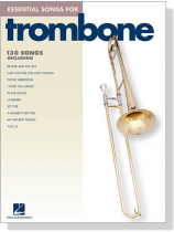 Essential Songs for Trombone Essential Songs for Trombone