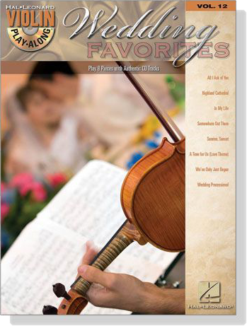 Wedding Favorites 【CD+樂譜】Play 8 Pieces with Authentic CD Tracks for Violin , Vol.13 Wedding Favorites 【CD+樂譜】Play 8 Pieces with Authentic CD Tracks for Violin , Vol.13