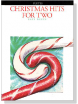 Christmas Hits for Two , Easy duets【Flutes】 Christmas Hits for Two , Easy duets【Flutes】