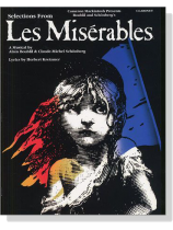 Selections From Les Miserables for Clarinet Selections From Les Miserables for Clarinet