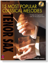 15 Most Popular Classical Melodies【CD+樂譜】for Tenor Sax 15 Most Popular Classical Melodies【CD+樂譜】for Tenor Sax