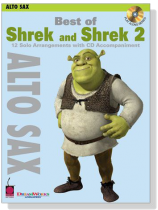 Best of Shrek and Shrek 2 【CD+樂譜】for Alto Sax Best of Shrek and Shrek 2 【CD+樂譜】for Alto Sax