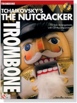 Tchaikovsky's The Nutcracker【CD+樂譜】for Trombone Tchaikovsky's The Nutcracker【CD+樂譜】for Trombone