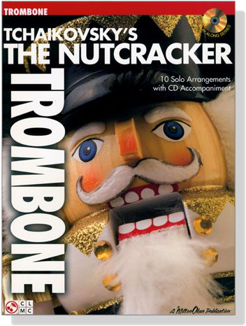 Tchaikovsky's The Nutcracker【CD+樂譜】for Trombone Tchaikovsky's The Nutcracker【CD+樂譜】for Trombone