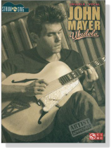 Strum & Sing : John Mayer - Ukulele Strum & Sing : John Mayer - Ukulele