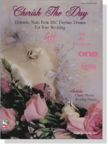 【Cherish The Day】Romantic Music From ABC Daytime Dramas For Your Wedding , Piano‧Vocal‧Guitar 【Cherish The Day】Romantic Music From ABC Daytime Dramas For Your Wedding , Piano‧Vocal‧Guitar