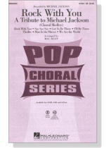 Rock With You【A Tribute To Michael Jackson (Choral Medley)】2-Part Rock With You【A Tribute To Michael Jackson (Choral Medley)】2-Part