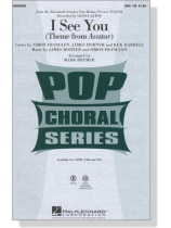 I See You (Theme from Avatar) SSA I See You (Theme from Avatar) SSA