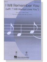 【I Will Remember You (with I Will Always Love You)】SATB 【I Will Remember You (with I Will Always Love You)】SATB