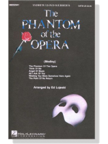 The Phantom of the Opera (Medley) for SATB The Phantom of the Opera (Medley) for SATB