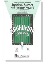 Sunrise, Sunset (with“Sabbath Prayer”) SAB Sunrise, Sunset (with“Sabbath Prayer”) SAB