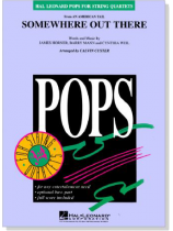 Pops【Somewhere Out There 】from An American Tail for String Quartets Pops【Somewhere Out There 】from An American Tail for String Quartets