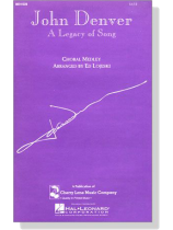 John Denver【A Legacy of Song (Medley)】SATB John Denver【A Legacy of Song (Medley)】SATB