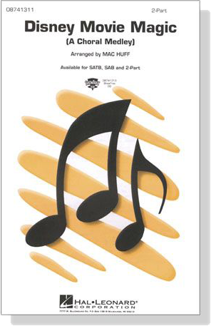 Disney Movie Magic (A Choral Medley) 2-Part Disney Movie Magic (A Choral Medley) 2-Part