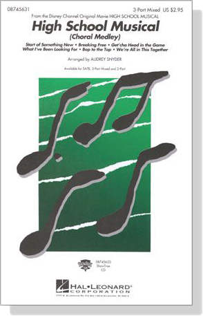 High School Musical (Choral Medley) 3-Part Mixed High School Musical (Choral Medley) 3-Part Mixed
