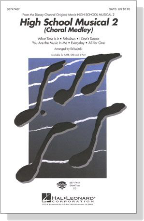 High School Musical 2 (Choral Medley) SATB High School Musical 2 (Choral Medley) SATB