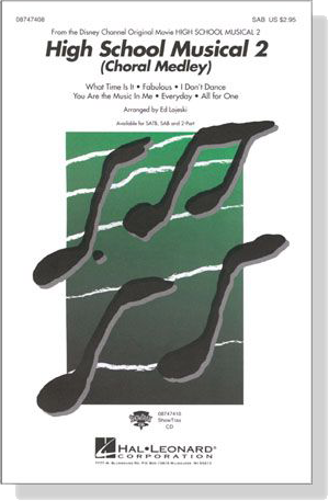 High School Musical 2 (Choral Medley) SAB High School Musical 2 (Choral Medley) SAB