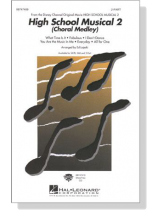 High School Musical 2 (Choral Medley) 2-Part High School Musical 2 (Choral Medley) 2-Part