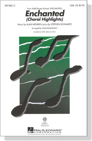 Enchanted (Choral Highlights) SAB Enchanted (Choral Highlights) SAB