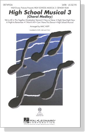 High School Musical 3 (Choral Medley) SATB High School Musical 3 (Choral Medley) SATB