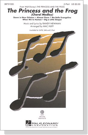 The Princess and the Frog (Choral Medley) 2-Part The Princess and the Frog (Choral Medley) 2-Part