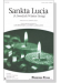 Sankta Lucia (A Swedish Winter Song) 3-part mixed Sankta Lucia (A Swedish Winter Song) 3-part mixed
