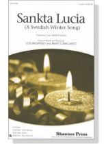 Sankta Lucia (A Swedish Winter Song) 2-part Sankta Lucia (A Swedish Winter Song) 2-part