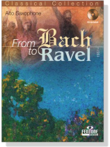 From Bach to Ravel【CD+樂譜】Alto Saxophone From Bach to Ravel【CD+樂譜】Alto Saxophone