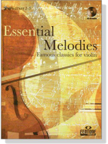 Essential Melodies Famous Classics【CD+樂譜】 for Violin , Position 1-5 Essential Melodies Famous Classics【CD+樂譜】 for Violin , Position 1-5