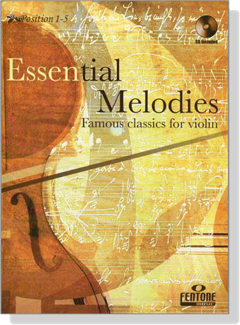 Essential Melodies Famous Classics【CD+樂譜】 for Violin , Position 1-5