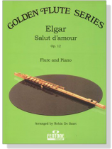 Elgar【Salut d'amour , Op. 12】for Flute and Piano Elgar【Salut d'amour , Op. 12】for Flute and Piano