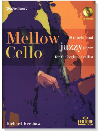 Mellow Cello【CD+樂譜】18 Tuneful and Jazzy pieces for the beginner Cellist : Position 1