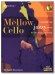 Mellow Cello【CD+樂譜】18 Tuneful and Jazzy pieces for the beginner Cellist : Position 1