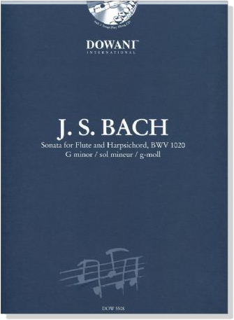 J. S. Bach Sonata【CD+樂譜】for Flute and Harpsichord , G Minor, BWV 1020