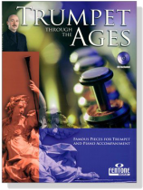 Trumpet Through the Ages【CD+樂譜】Famous Pieces for Trumpet and Piano Accompaniment