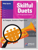 Skilful Duets【40 Progressive Duets】for Trumpets, Cornets or Flugel Horns Skilful Duets【40 Progressive Duets】for Trumpets, Cornets or Flugel Horns