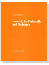 Arthur Sullivan【Concerto】for Violoncello and Orchestra Arthur Sullivan【Concerto】for Violoncello and Orchestra