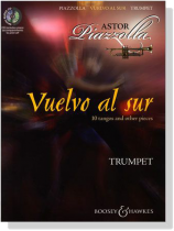 Astor Piazzolla : Vuelvo al Sur ,10 Tangos and Other Pieces【CD+樂譜】for Trumpet Astor Piazzolla : Vuelvo al Sur ,10 Tangos and Other Pieces【CD+樂譜】for Trumpet