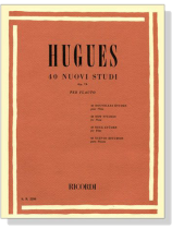 Hugues【40 Nuovi Studi , Op. 75】per Flauto Hugues【40 Nuovi Studi , Op. 75】per Flauto