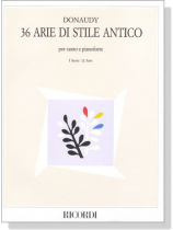 Donaudy【36 Arie di Stile Antico】per canto e pianoforte ,Ⅰ Serie : 12 Arie Donaudy【36 Arie di Stile Antico】per canto e pianoforte ,Ⅰ Serie : 12 Arie