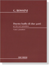 Rossini【Duetto buffo di due gatti】per due voci e pianoforte , Canto e pianoforte