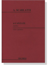 A. Scarlatti【4 Cantate (inedite)】Canto e pianoforte A. Scarlatti【4 Cantate (inedite)】Canto e pianoforte