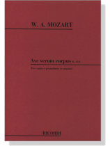 Mozart【Ave verum corpus , K. 618】Per canto e pianoforte (o organo)