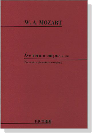 Mozart【Ave verum corpus , K. 618】Per canto e pianoforte (o organo)